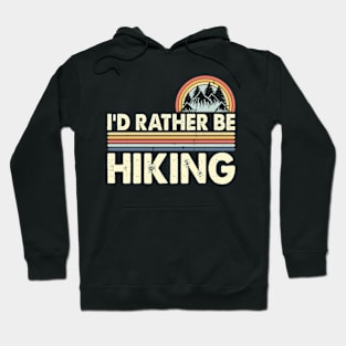 I'D Rather Be Hiking Design Funny Hiking Lover Hikers Hoodie